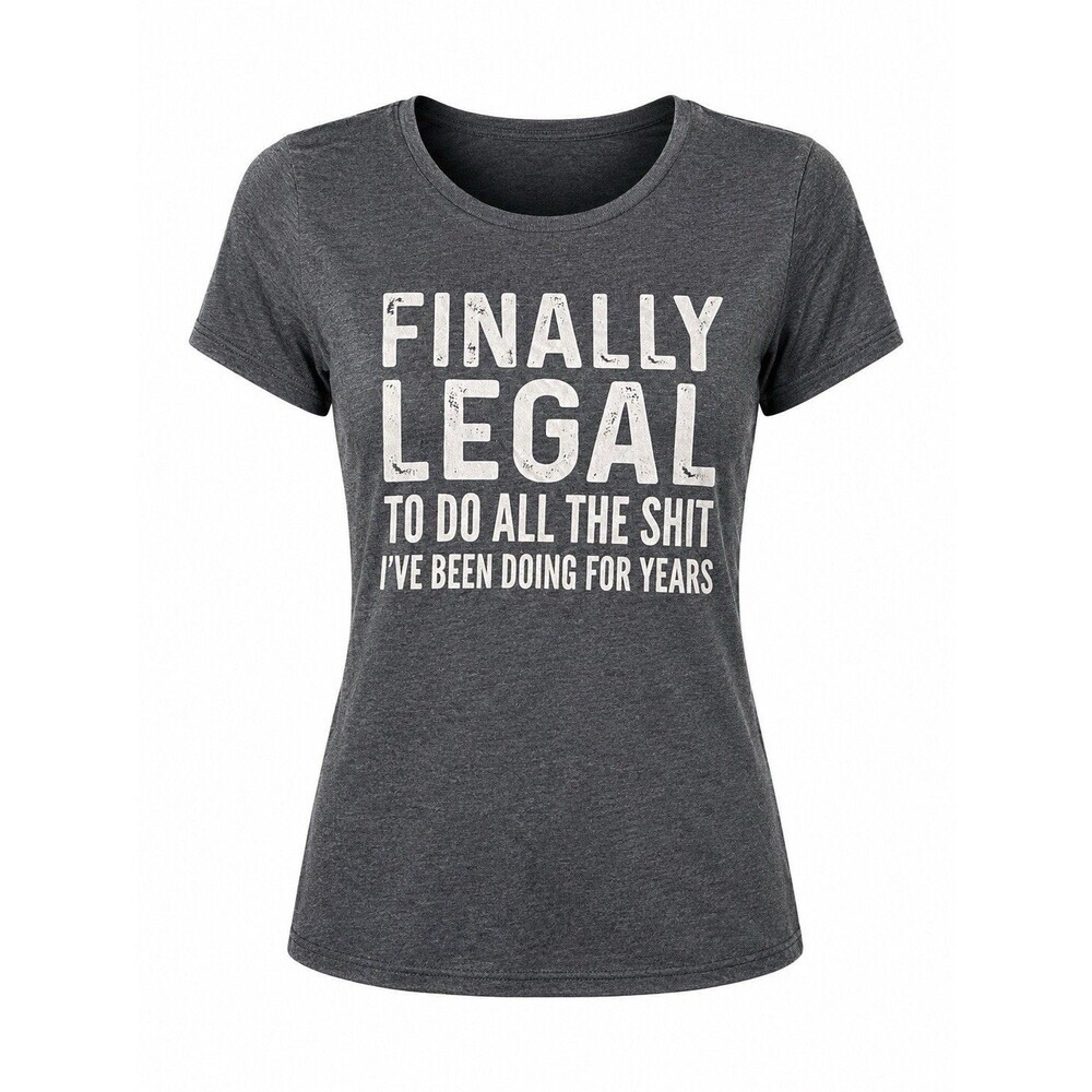 Funny Finally Legal Graphic T-Shirt Gray Womens Medium Novelty Humor Tee
